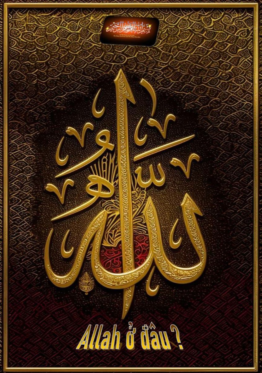 BÀI VIẾT VÀ THUYẾT GIẢNG AUDIO / ALLAH Ở ĐÂU?